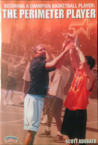 Becoming A Champion:perimeter Player by Scott Adubato Instructional Basketball Coaching Video